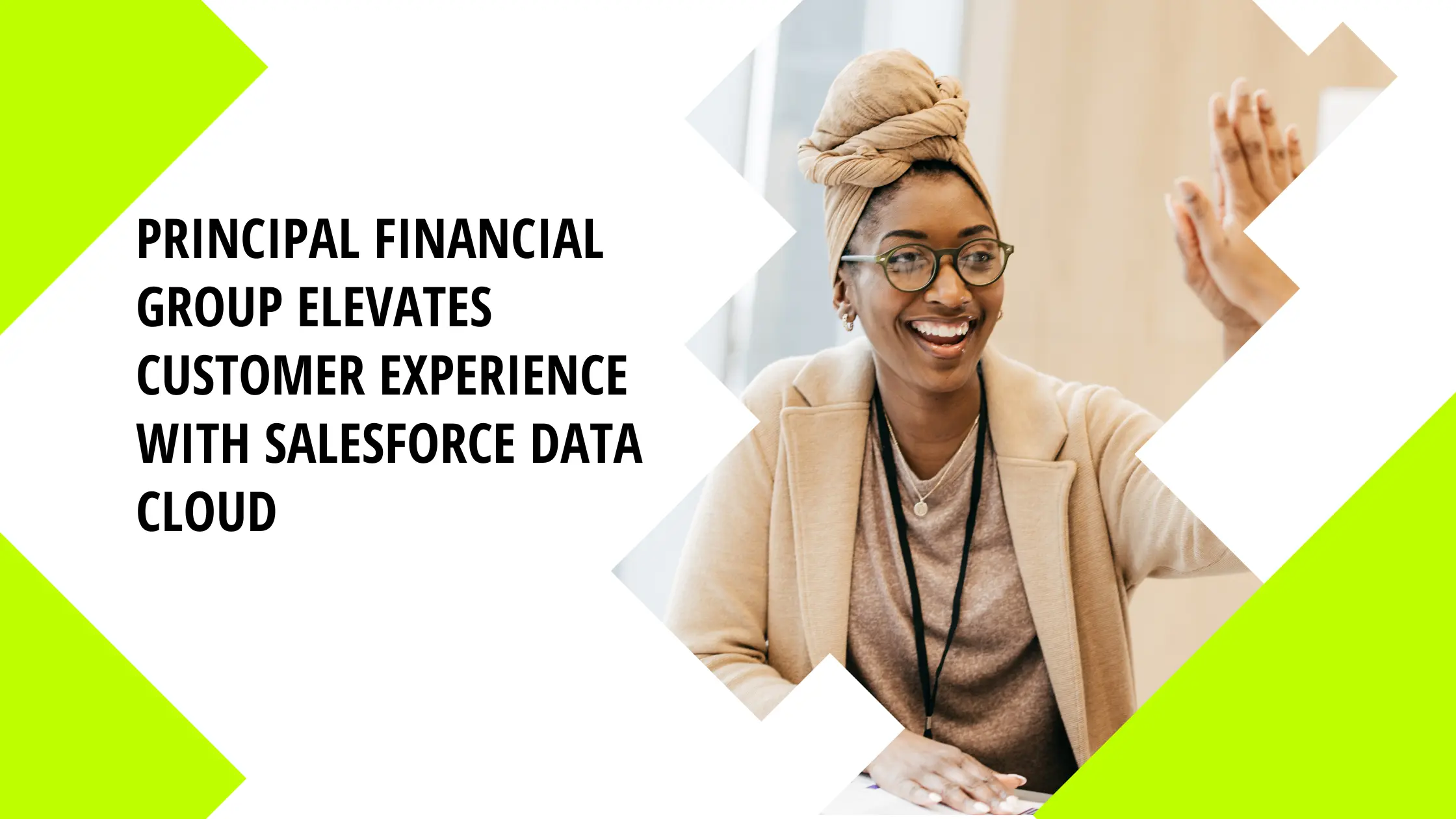 Principal Financial Group Elevates Customer Experience with Salesforce Data Cloud