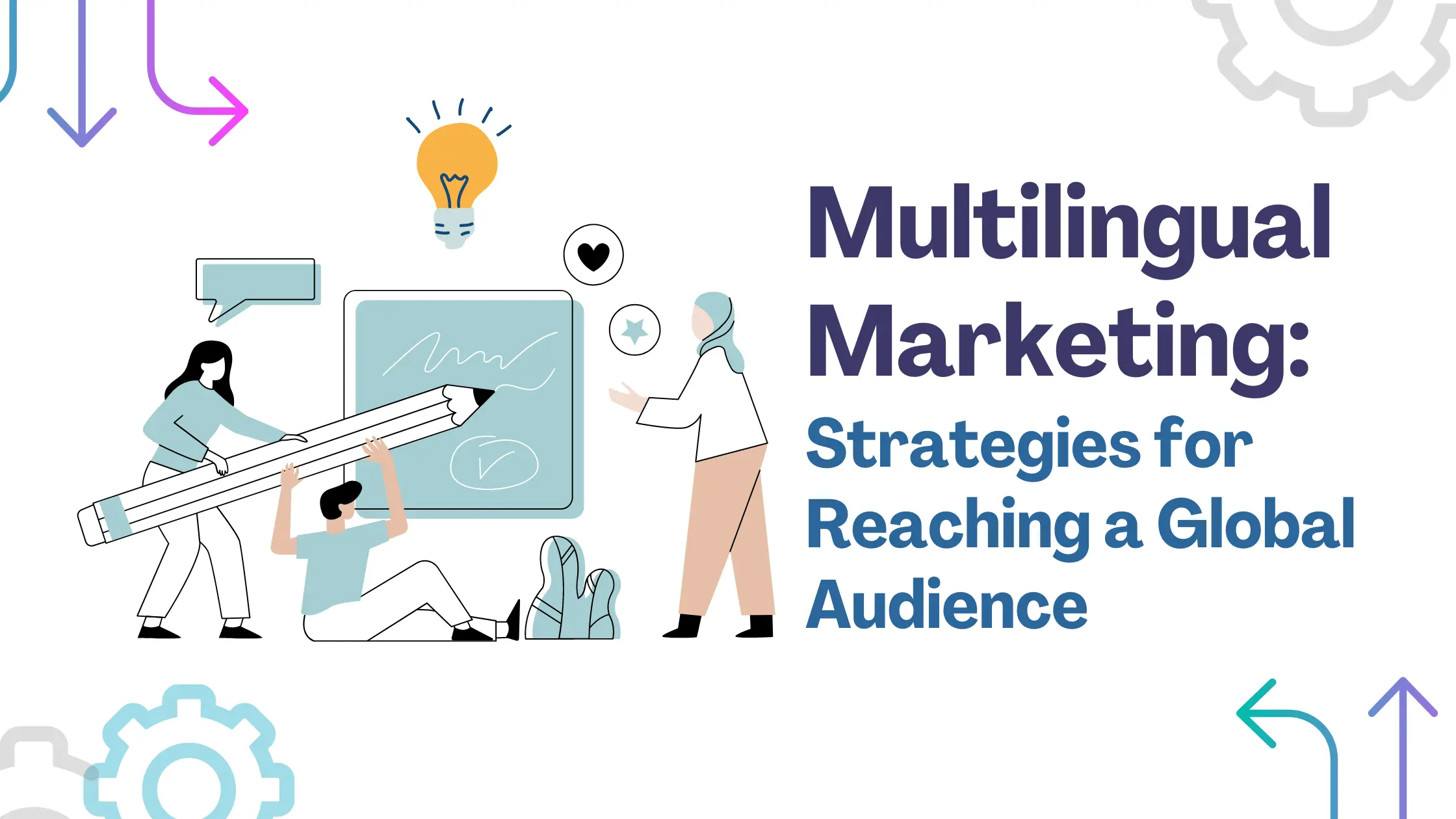 Multilingual Marketing Strategies for Reaching a Global Audience